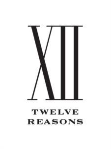 XII TWELVE REASONS