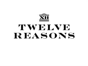 XII TWELVE REASONS