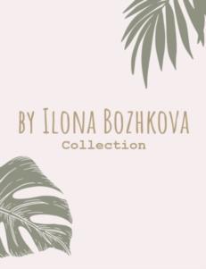 BY ILONA BOZHKOVA Collection