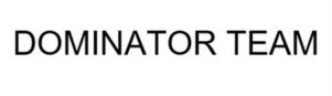 DOMINATOR TEAM