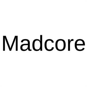 Madcore