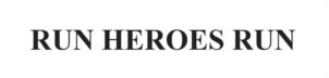 RUN HEROES RUN