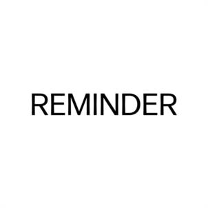 REMINDER