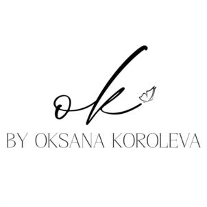 ok BY OKSANA KOROLEVA