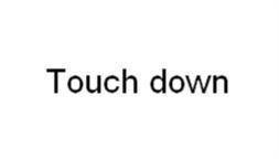 Touch down