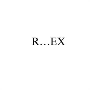 R...EX