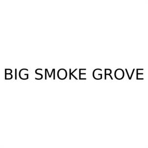 BIG SMOKE GROVE