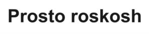 Prosto roskosh