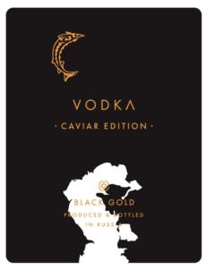 VODKA CAVIAR EDITION BLACK GOLD PRODUCED & BOTTLED IN RUSSIA