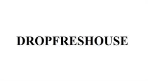 DROPFRESHOUSE