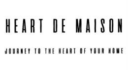 HEART DE MAISON JOURNEY TO THE HEART OF YOUR HOME