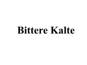 Bittere Kalte