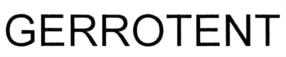 GERROTENT