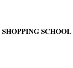 SHOPPING SCHOOL