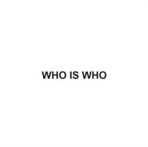 WHO IS WHO