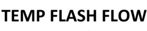 TEMP FLASH FLOW