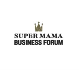 SUPER MAMA BUSINESS FORUM