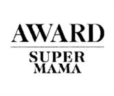 AWARD SUPER MAMA