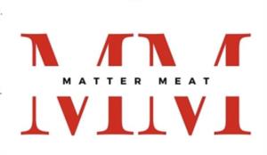 MATTER MEAT