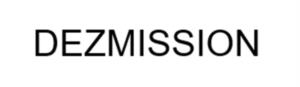 DEZMISSION