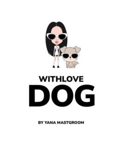 WITHLOVE DOG BY YANA MASTGROOM