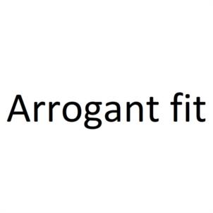Arrogant fit