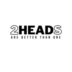 2HEADS ARE BETTER THAN ONE