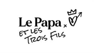 Le Papa ET LES TROIS FILS