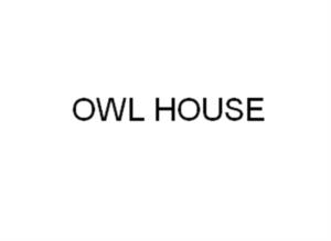 OWL HOUSE