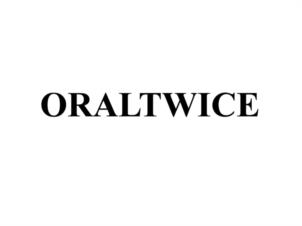ORALTWICE