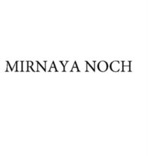 MIRNAYA NOCH