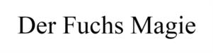 Der Fuchs Magie
