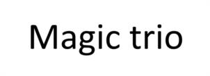 Magic trio