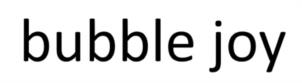 bubble joy