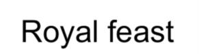Royal feast