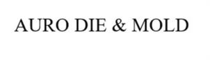 AURO DIE & MOLD