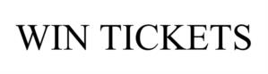 WIN TICKETS