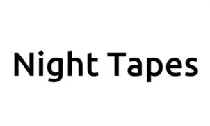 Night Tapes