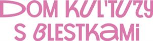 DOM KULTURY S BLESTKAMI