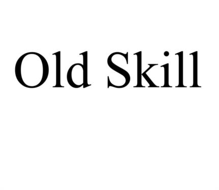 Old Skill