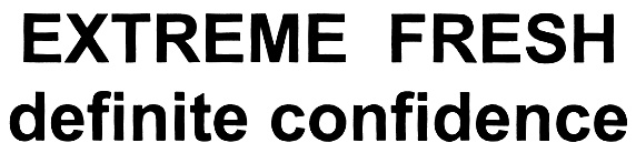 EXTREME FRESH definite confidence