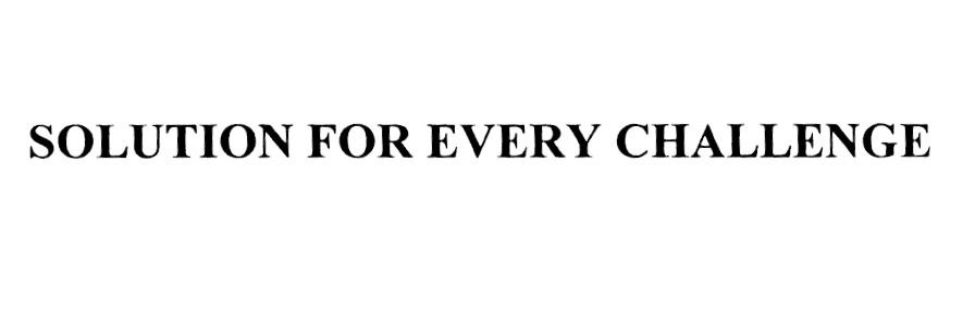 SOLUTION FOR EVERY CHALLENGE