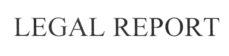 LEGAL REPORT