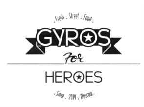Fresh Street Food GYROS for HEROES Since 2014 Moscow