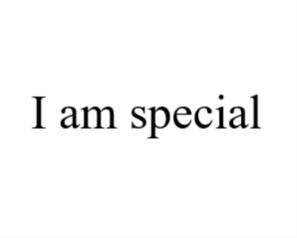 I am special