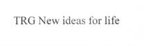 TRG New ideas for life