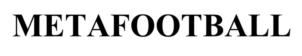 METAFOOTBALL