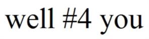 well #4 you