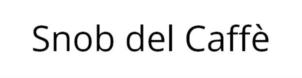 Snob del Caffè