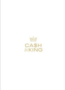 CASH is KING